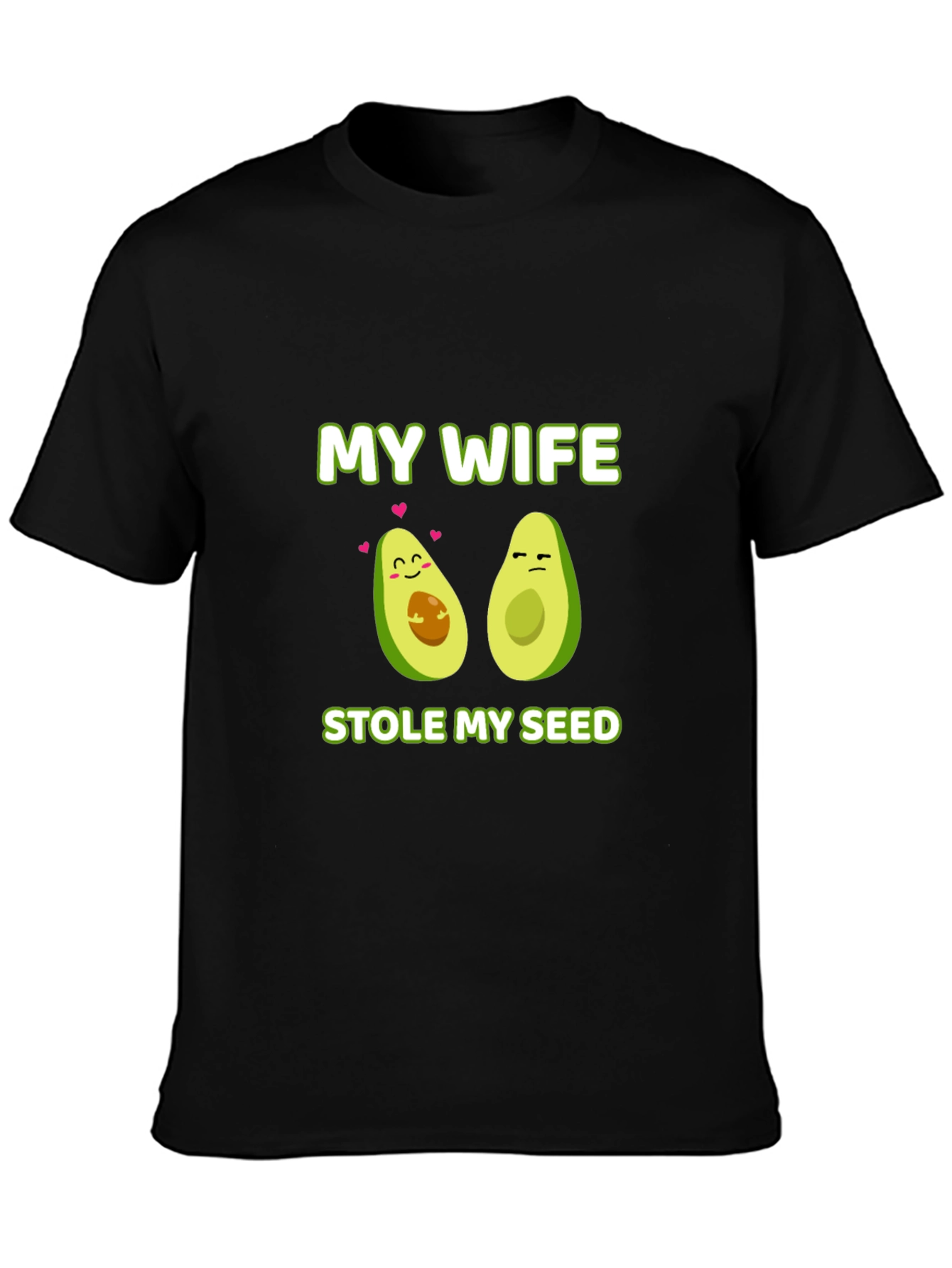 My Wife Stole My Seed Avocado T-Shirt