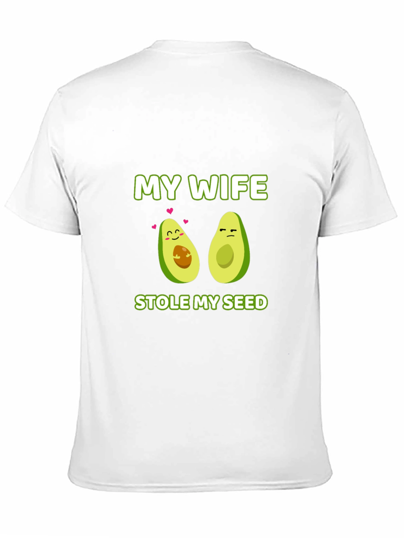 My Wife Stole My Seed Avocado T-Shirt