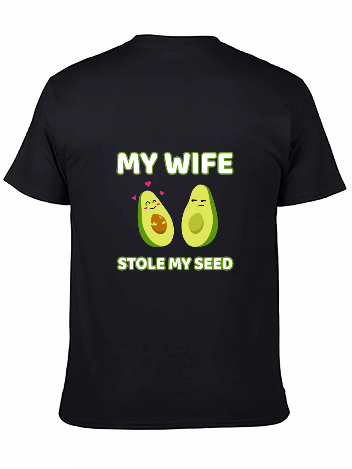 My Wife Stole My Seed Avocado T-Shirt