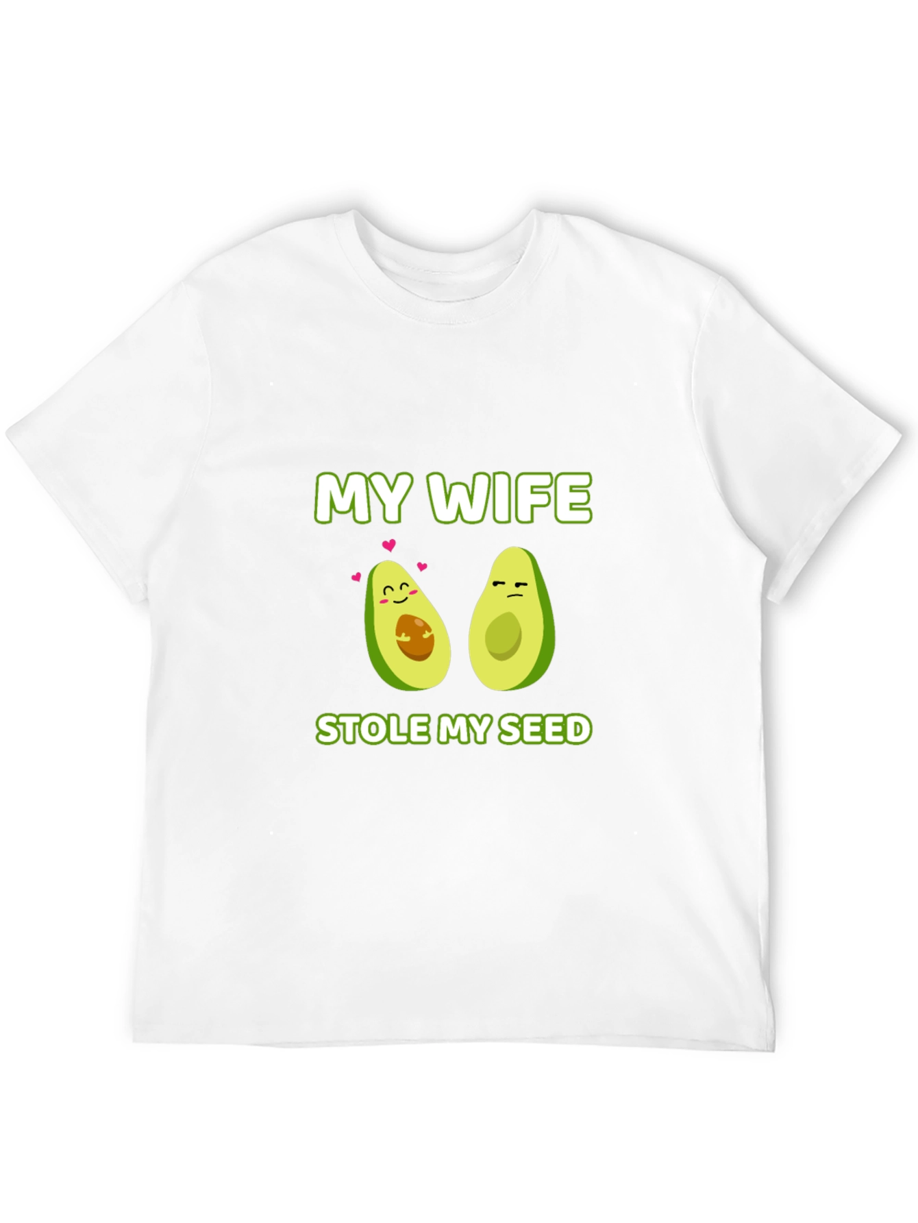 My Wife Stole My Seed Avocado T-Shirt