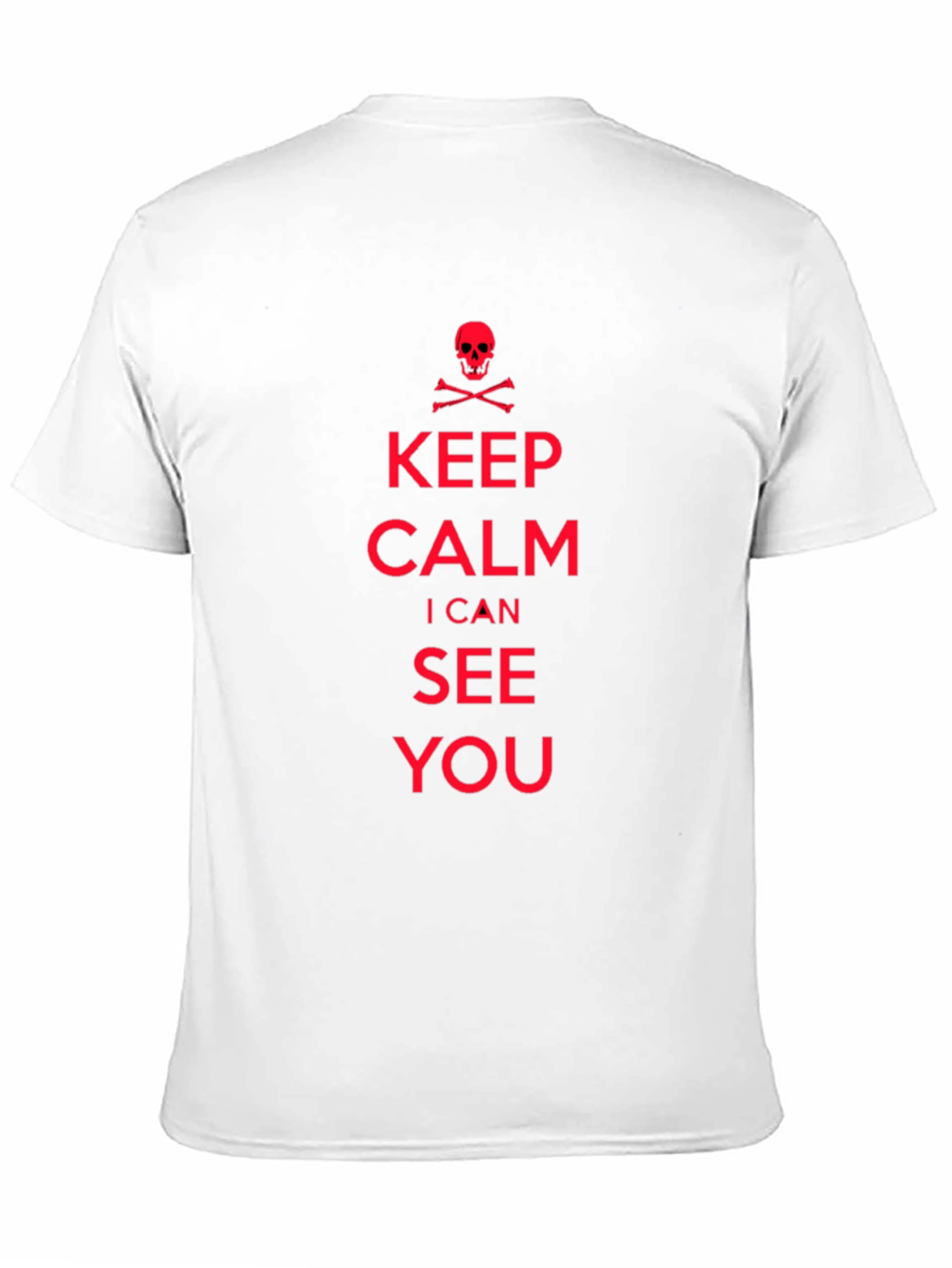 Keep Calm I Can See You T-Shirt
