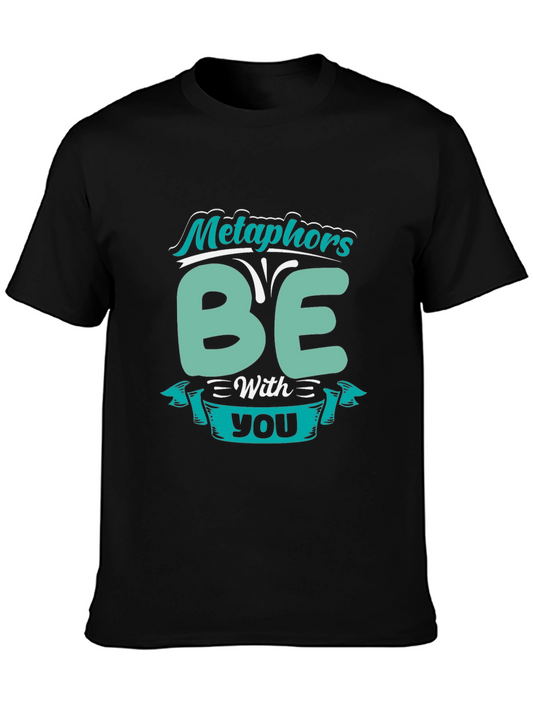 Metaphors Be With You Funny T-Shirt