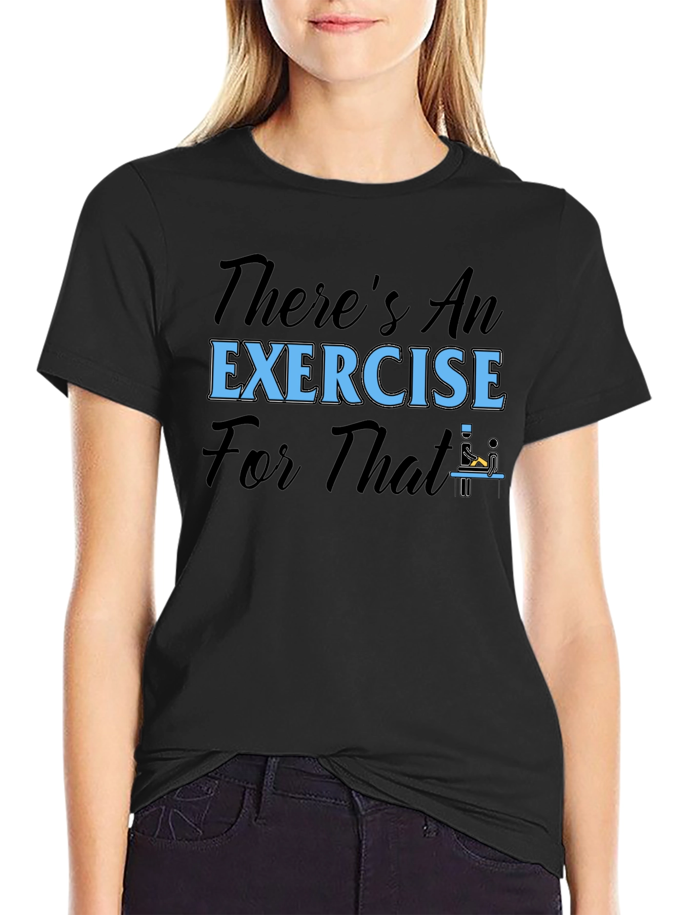 Theres An Exercise For That T-Shirt