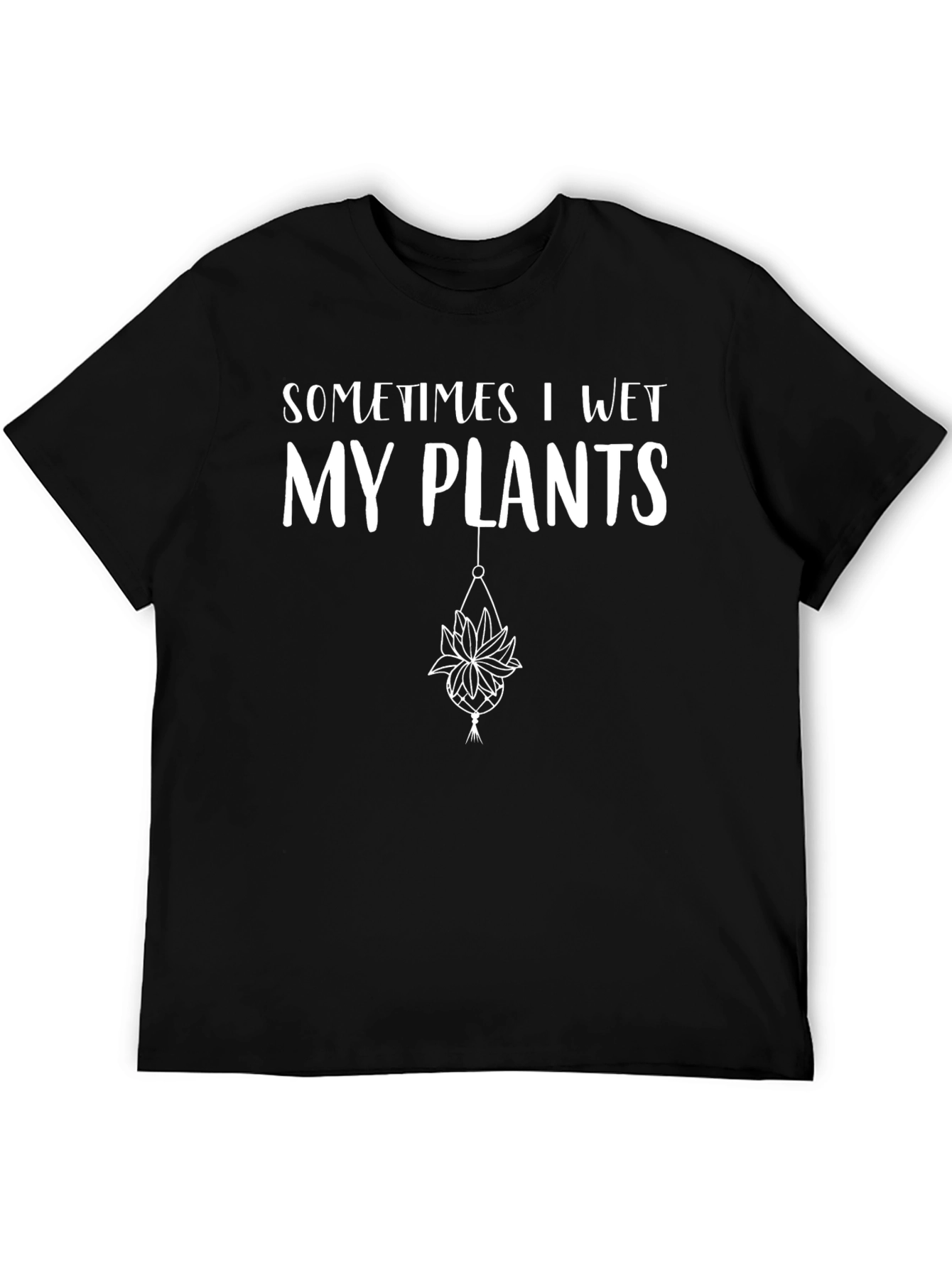 Sometimes I Wet My Plants Graphic T-Shirt